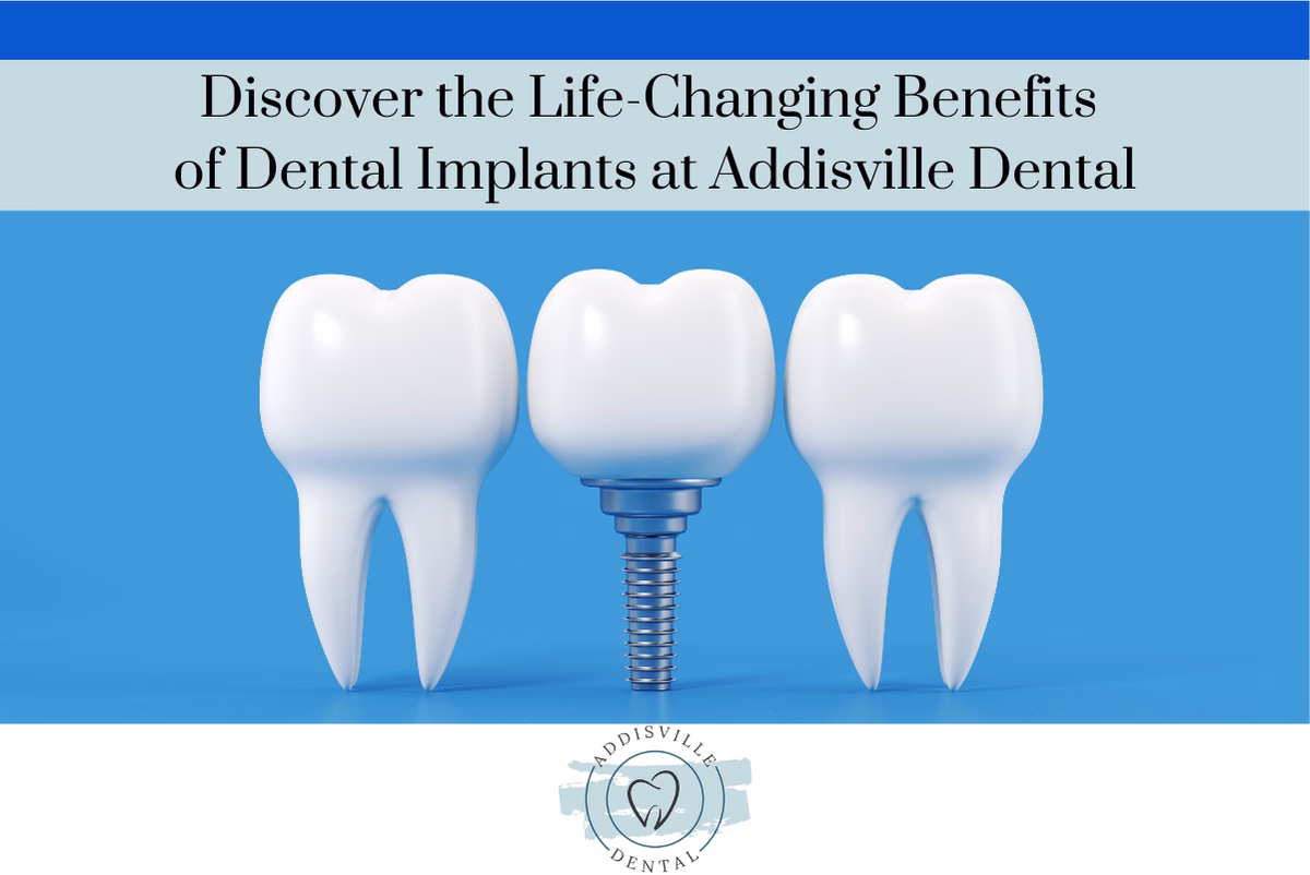 Discover the Life-Changing Benefits of Dental Implants at Addisville Dental