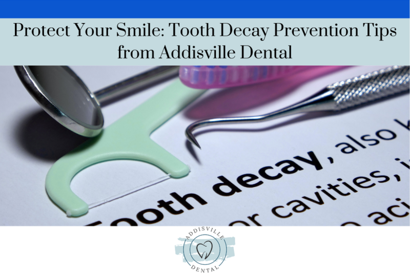 Protect Your Smile: Tooth Decay Prevention Tips from Addisville Dental